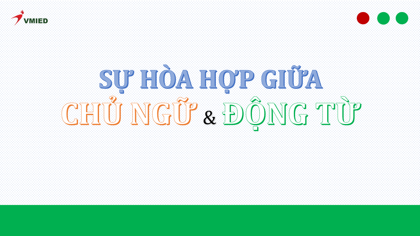 Sự hòa hợp giữa chủ ngữ và động từ