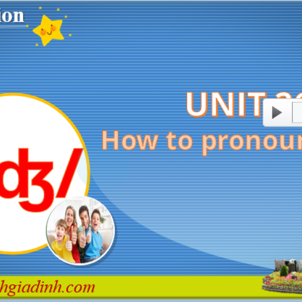 Unit 26: Sound - /ʤ/ - 44 âm tiếng Anh theo phiên âm quốc tế - IPA ...